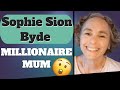 Interview with sophie sion byde the millionaire mum