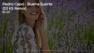 Pedro Capó - Buena Suerte (DJ KS Remix)