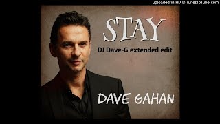 Dave Gahan - Stay (DJ Dave-G extended edit)