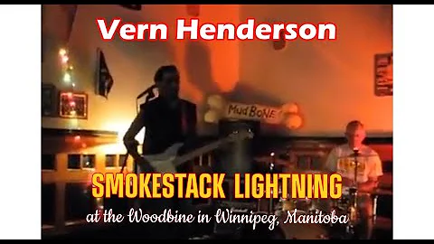 Smoke Stack Lightning - Performed by Vern Henderson