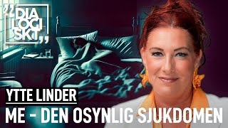 #249, Ytte Linder, ”ME- DEN OSYNLIGA SJUKDOMEN!”