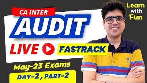 Day 2 Part 2 CA Inter Audit Fastrack Batch | Learn with Fun | CA Shubham Keswani (AIR 8)