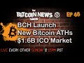 Bitcoin News #46 - BCH Launch, New ATHs, $1.6 Billion in ICOs
