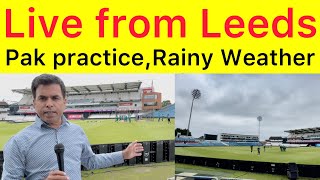 LIVE FROM LEEDS 🛑 Bad Weather | Pakistan team practice | what will be Playing 11 in 1st T20 ?