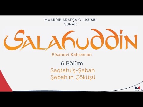 Selahaddin (Salahuddin)  6. Bölüm - Saqtatu'ş-Şebah - Türkçe / Arapça Altyazı