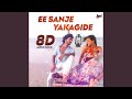 Ee sanje yakagide  8d audio song