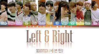 SEVENTEEN (세븐틴) - Left \u0026 Right [Color Coded Lyrics Han|Rom|Eng]