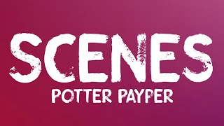 Potter Payper - Scenes (Lyrics)