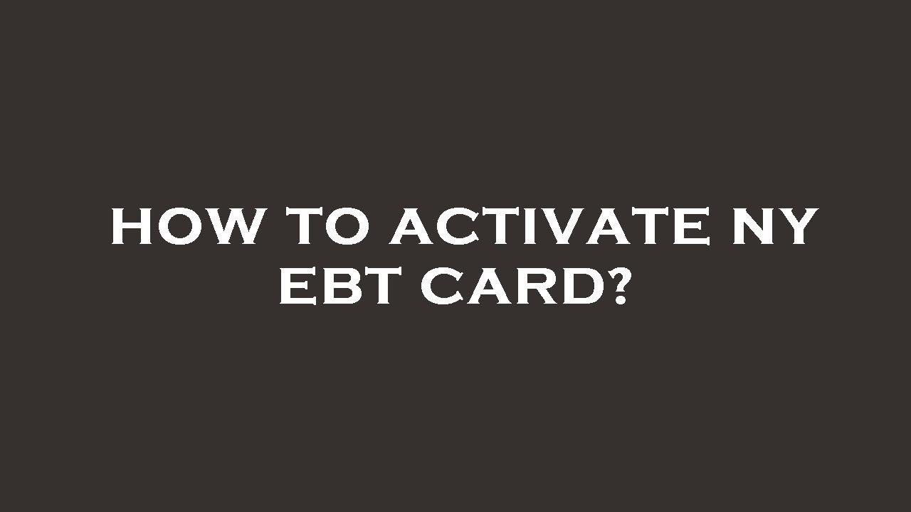 How to activate ny ebt card? YouTube