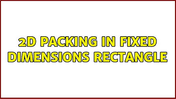 2D packing in fixed dimensions rectangle (2 Solutions!!)