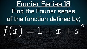 How To Find The Fourier Series of f(x)=1+x+x^2