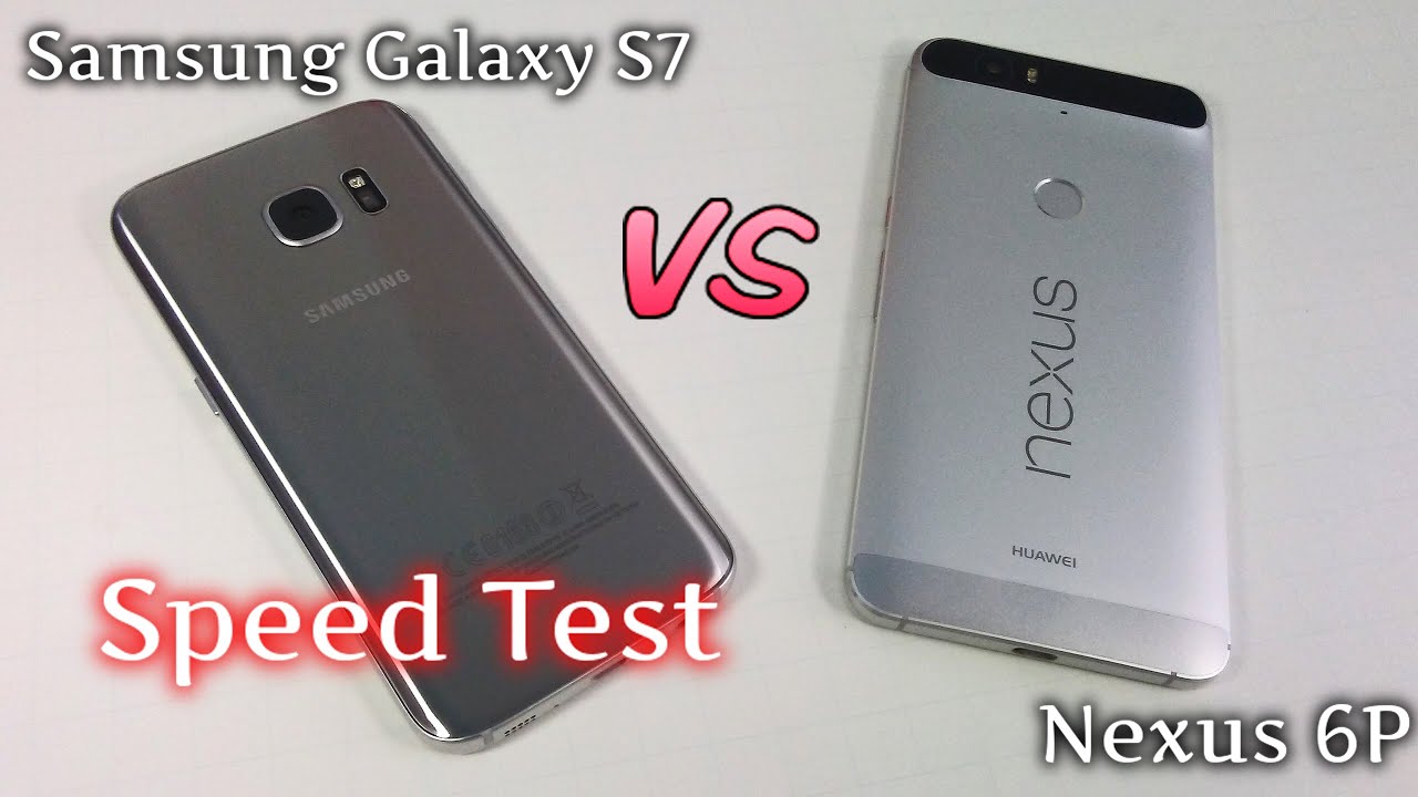 Galaxy S7 vs Nexus 6P - Speed Test