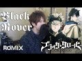 Black Rover - Black Clover OP3 (ROMIX Cover)