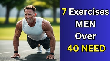 The ONLY 7 Exercises MEN Over 40 NEED