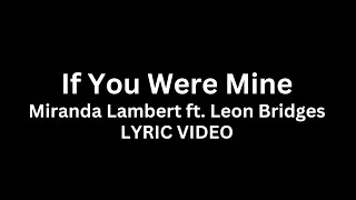 Miranda Lambert ft. Leon Bridges - If You Were Mine (Lyric Video)
