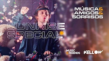 Music & Friends // Sunrise Special - Kellow DJ Set