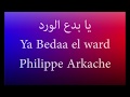 ARKACH Ya Bédaa El Ward يا بدع الورد 
