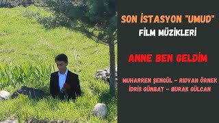 Anne Ben Geldim Son İstasyon Umud Film Müzikleri 