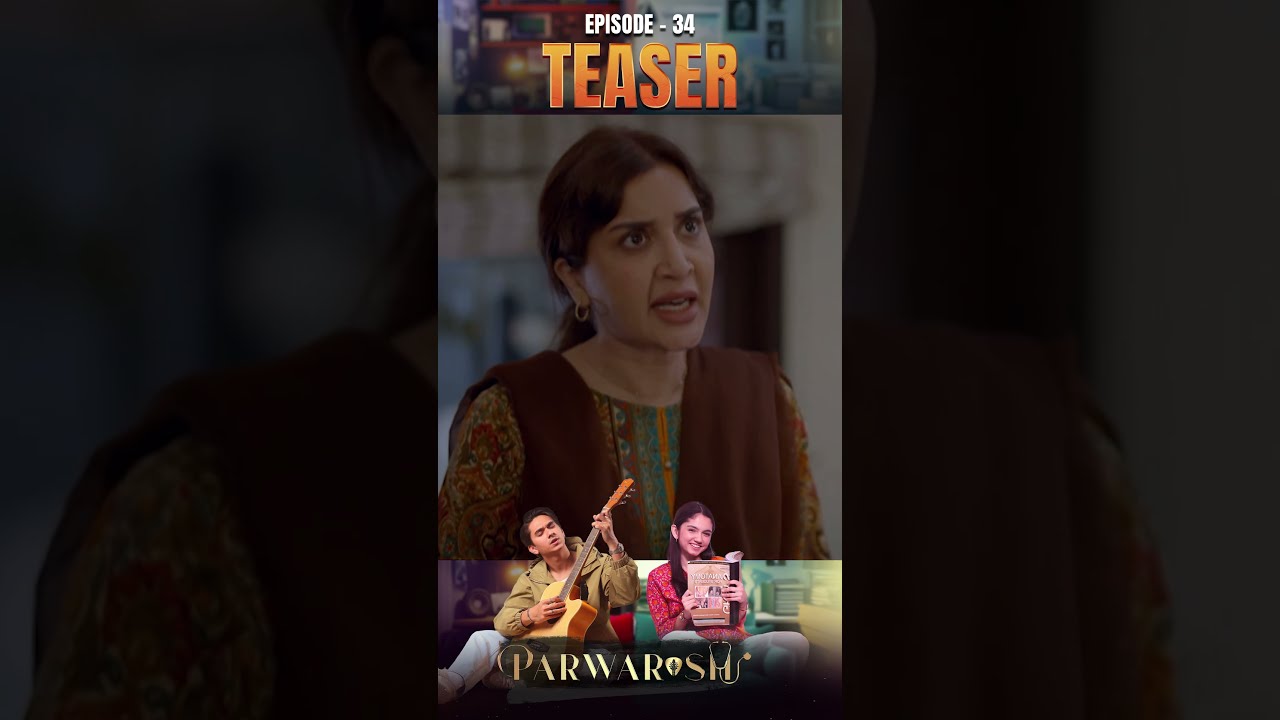 Parwarish Episode 34 Teaser Ainaasif Samarjafri 29 JULY 2025