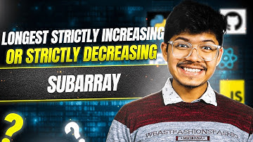 3105. Longest Strictly Increasing or Strictly Decreasing Subarray | Array | Sliding Window