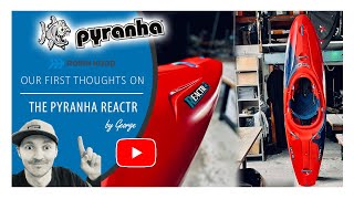 Pyranha ReactR Whitewater Kayak | Our First Thoughts