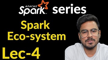 spark ecosystem | Lec -  4
