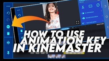 How To Use Animation Key Tool In KINEMASTER || Key Animation  का use कैसे करें KINEMASTER में ||