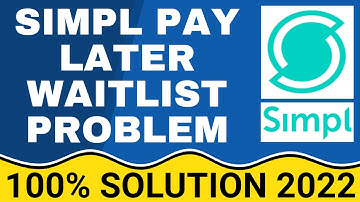 simpl pay later waitlist problem | simpl pay later | waiting list problem solution