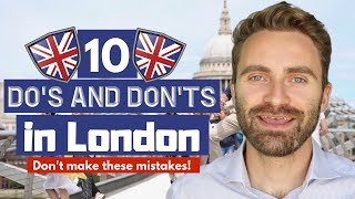10 ESSENTIAL Do's and Don'ts in London (Don't make these MISTAKES!)