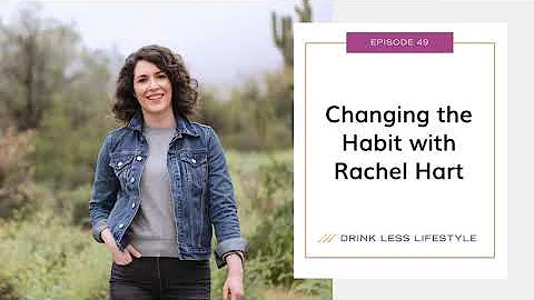 Ep #49: Changing the Habit with Rachel Hart