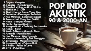 LAGU INDONESIA 90-an & 2000-an BAND POP HITS NOSTALGIA | Playlist Full Album Akustik