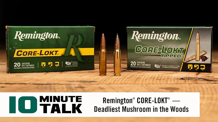 #10MinuteTalk - Remington® CORE-LOKT® — Deadliest Mushroom in the Woods