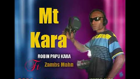 05. Robin Papu Kara ft Zambs Mahn - Mt Kara (2020)...