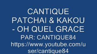 Video-Miniaturansicht von „cantique patchai & kakou - oh quel grace“