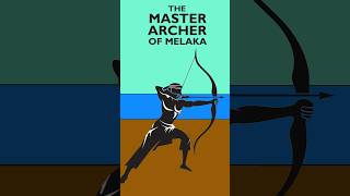 The Master Archer of Melaka