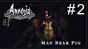 Amnesia: A Machine For Pigs PC Gameplay - Part 2 - Man Bear Pig (No Commentary)