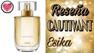 PERFUME CAUTIVANT ESIKA RESEÑA/ EVE TIPS