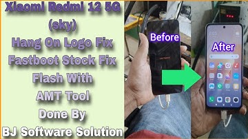 Xiaomi Redmi 12 5G (sky) Hang On Logo Fix Fastboot Stock Fix Flash With AMT Tool Done By BJ Software