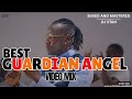 🙏BEST OF GUARDIAN ANGEL MIX 2025 FT KIMYA | NADEKA | MERCY |   ELOHIM  DJ STAN {re upload}