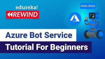 Azure Bot Service Tutorial For Beginners | Azure Certification Training | Edureka | Azure Rewind - 4
