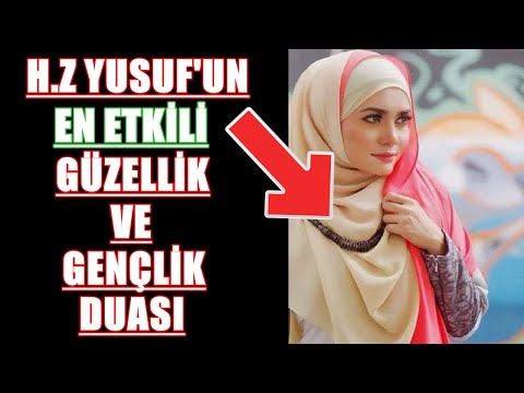 H.Z YUSUF'UN EN ETKİLİ GÜZELLİK VE GENÇLİK DUASI