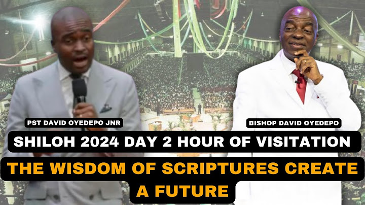 SHILOH 2024 HOUR OF VISITATION | DAY 2 | PST DAVID OYEDEPO JR | WISDOM OF SCRIPTURES CREATE A FUTURE
