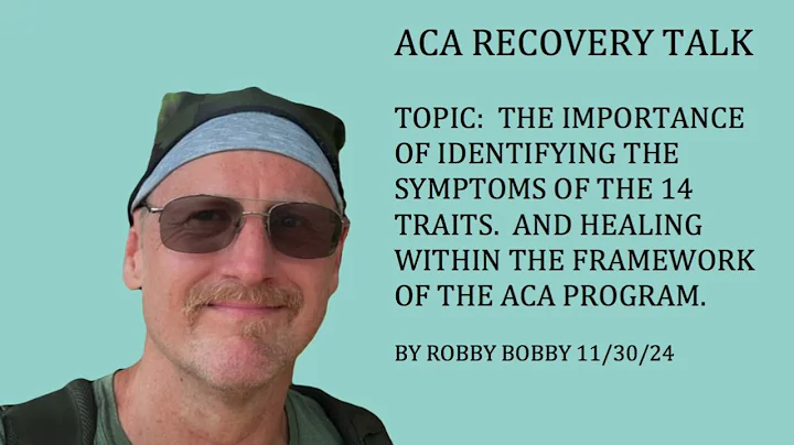 ACA RECOVERY TALK:  The Laundry List - Symptoms of the 14 Traits. 