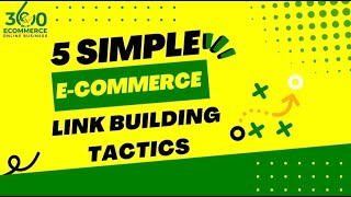 5 Simple E-commerce Link Building Tactics