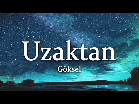 Göksel - Uzaktan (Sözleri/Lyrics)