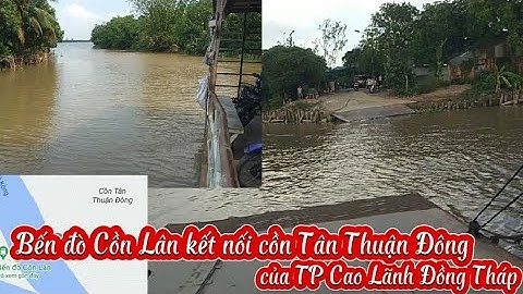 Bến đò Cồn Lân kết nối cồn Tân Thuận Đông TP cao lãnh Đồng Tháp #xuhuong