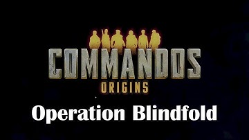 Commandos Origins – Operation Blindfold: Radar Sabotage & Intel Guide (Veteran 100% Stealth)