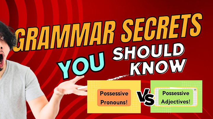 Bài tập về possessive pronouns va possessive adjectives năm 2024