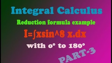 VTU Engineering Maths 1 Integral  reduction of I=∫xsin^8 x.dx (PART-3)