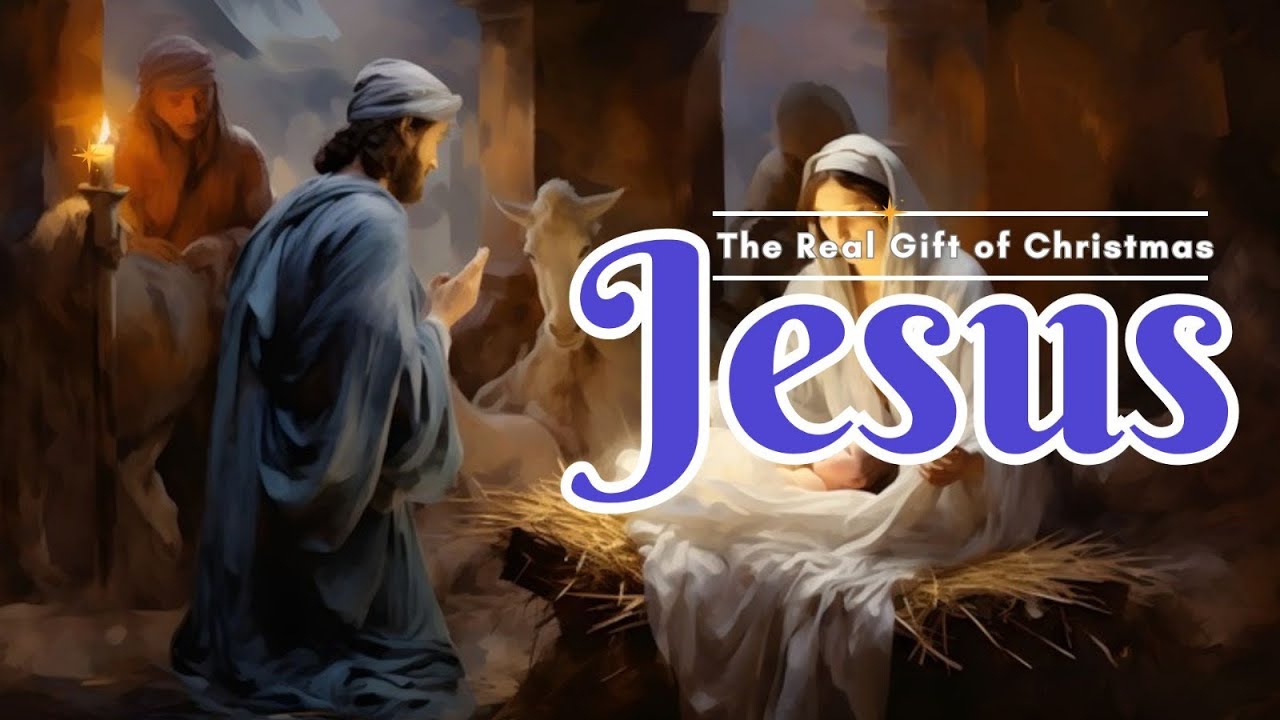 Jesus, The Real Gift Of Christmas - YouTube
